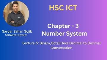 Lecture 5: ICT Chapter 3 ll Number System (নাম্বার সিস্টেম) ll Class 11-12