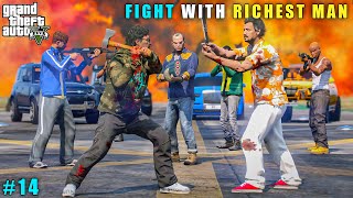 GTA 5 : FIGHT WITH RICHEST MAN OF LOS SANTOS || GAMEPLAY #14