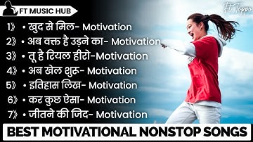 Best Motivational Songs | New Motivational Songs | Motivation Songs | Nonstop Songs | Ft Music Hub