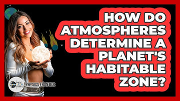 How Do Atmospheres Determine A Planet