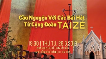Cầu nguyện với các bài hát từ cộng đoàn Taizé - Tháng 06