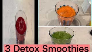 3 Detox Smoothies to cleanse your body / Beetroot , Spinach Cucumber, Carrot Smoothie