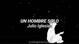 Un Hombre Solo (Letras) • Julio Iglesias | Asthetic Lyrics |