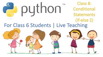 Python Programming for Kids of Class 6 | Live Teaching | #8 | Conditional Statements | if-else Part2