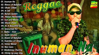 Best of Tropa Vibes Reggae Nonstop 💥 A Lala Lala Long, Inuman Na, Shoot Shoot , River of Babylon ...