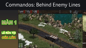 Commandos: Behind Enemy Lines - Màn 1: Lễ rửa tội của lửa