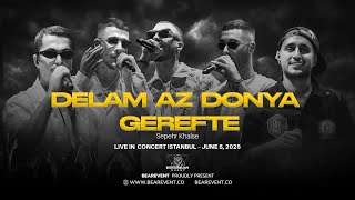23- Sepehr Khalse - Delam Az Donya Gerefte Live In Concert Istanbul 2025