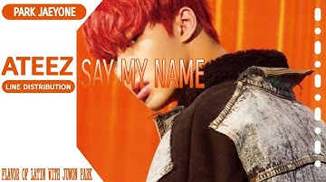 ATEEZ-SAY MY NAME (FLAVOR OF LATIN WITH JUWON PARK) [Line Distribution Color Coded] By Park Jaeyone