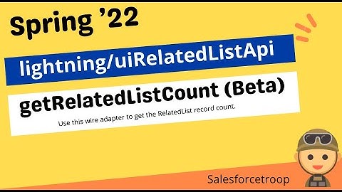 Spring 22 -  getRelatedListCount - lightning/uiRelatedListApi | Lightning Web Component