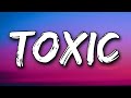 RealestK - Toxic (Lyrics) "Your love is toxic"