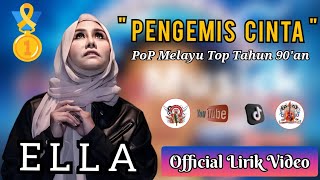 Pengemis Cinta - ELLA ( Lirik Video)