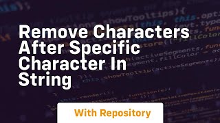 remove characters after specific character in string