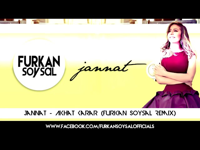Jannat - Akhat Karar (FURKAN SOYSAL REMİX) class=