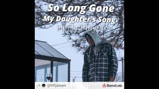 Hi Fly Player - So Long Gone My Daughters Song