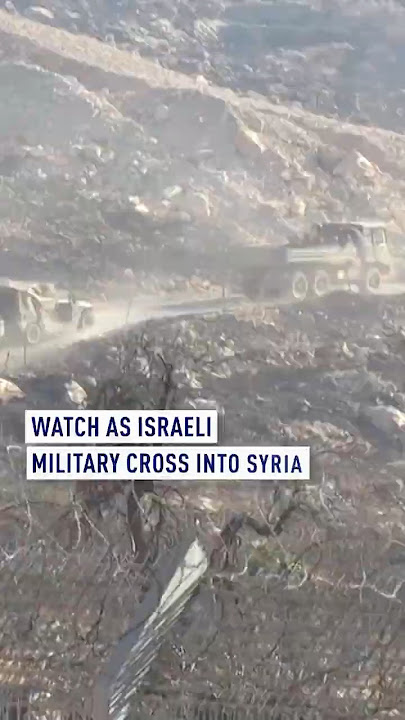 Watch as Israeli military cross into Syria