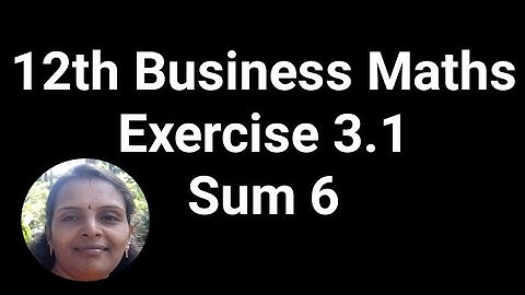 12th Business Maths|Exercise 3.1|Sum 6