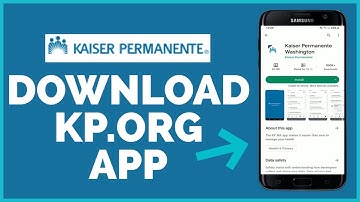 Kaiser Permanente: How to Download Kp.org App on Android | Install Kaiser Permanente on Android