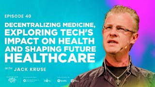 Dr. Jack Kruse: Decentralizing Medicine and Shaping Future Healthcare