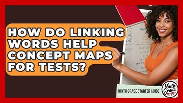 How Do Linking Words Help Concept Maps For Tests? - Ninth Grade Starter Guide