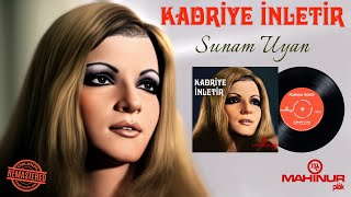 Kadriye İnletir - Sunam Uyan