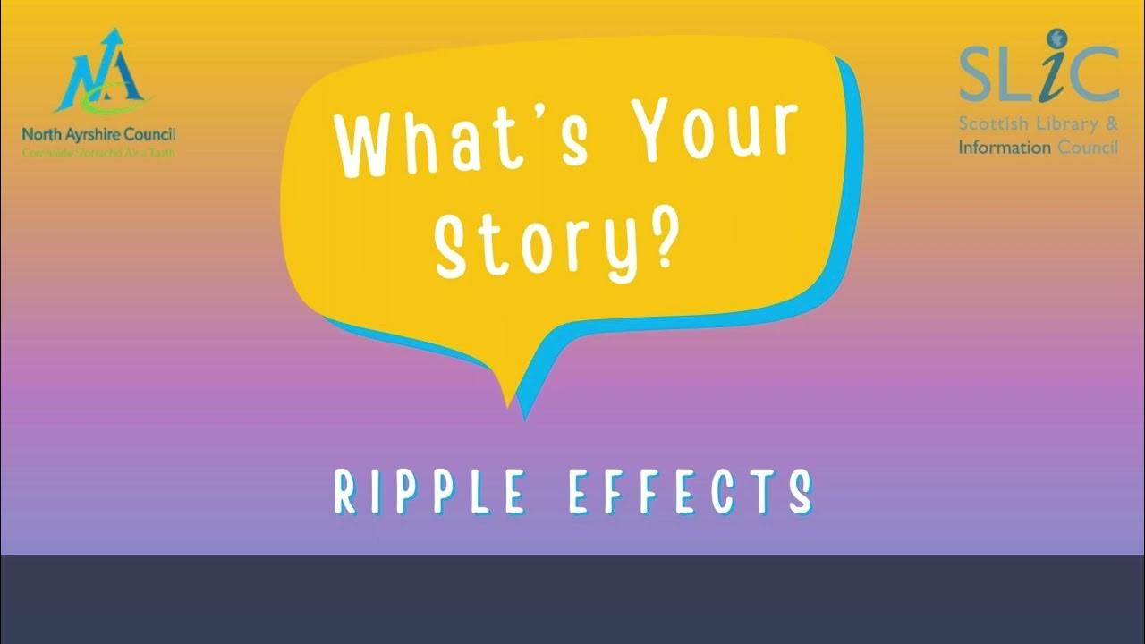 What’s Your Story? Ripple Effects YouTube