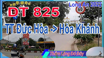 #737: Đường DT 825 -Long An, từ Thị trấn Đức Hòa đi Ngã Ba Hòa Khánh & DT 830(Quốc lộ N2) #tldd