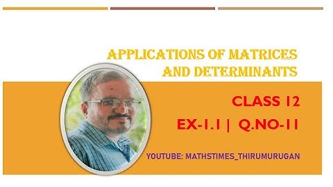 Class 12|EX-1.1-(11)|Matrices&Determinants|K.Thirumurugan