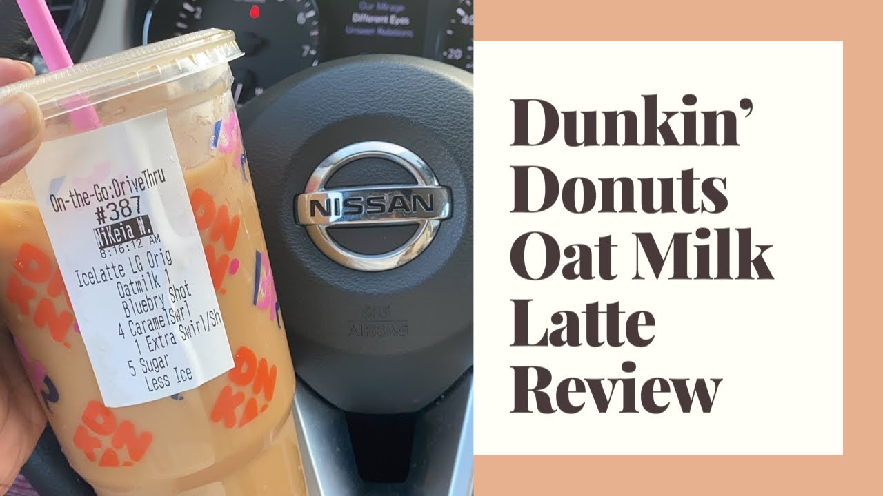 Dunkin Donuts Oat Milk Iced Latte Review First Impression YouTube Dunkin Donuts Oat Milk Iced Latte Review First Impression YouTube