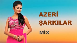 Azeri Şarkılar 2023 Karışık Seçmeler Mix