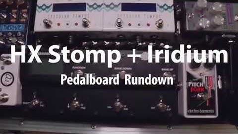 HX Stomp + Iridium | Updated Pedalboard Rundown 2020