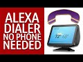 Alexa Dialer - Now You Call Any Number Without Connection To Your Mobile Phone