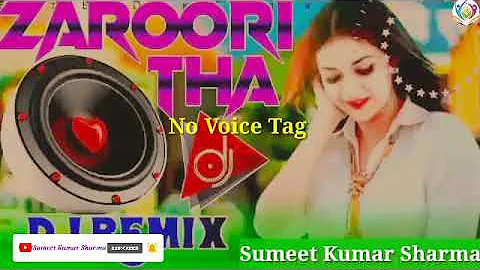 Zaroori Tha Dj Remix No Voice Tag Teri_ankhon_ke_dariya_ka_utarna_bhi_jaruri_tha_Remix_song_ful_hard