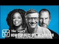 How Top CEOs Like Bill Gates and Steve Jobs Used Meditation to Get Ahead in Life