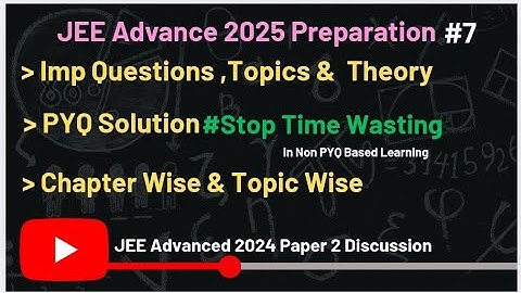 24 Must Watch if u think it is tough | JEE Advanced 2024 Paper Solution & Dis.. |#jeeadvanced2025