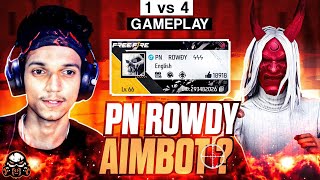 PN ROWDY 1vs4 😱🔥 AimBot Or WOT ? 🥵 Most Incredible Gameplay - Garena Free Fire