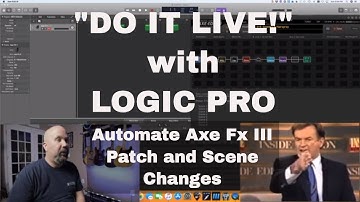 Automate Axe Fx III Patches and Scenes Using MIDI with Logic Pro! "DO IT LIVE" Edition