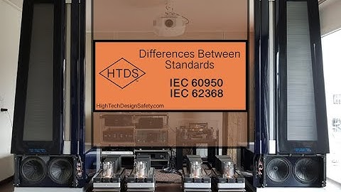 Differences between IEC 60950 & IEC 62368 with High Tech Design Safety