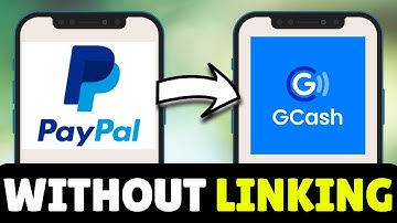 How To Transfer/Send Money From PayPal To GCash Without Linking (2025) - Full Guide