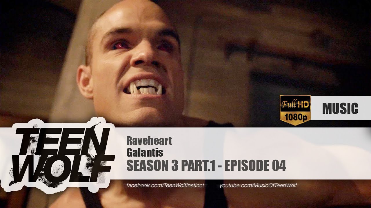 Galantis - Raveheart | Teen Wolf 3x04 Music [HD]