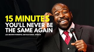 The Most Eye Opening 15 Minutes Of Your Life | Les Brown | Motivational Video #motivation