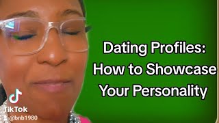 Dating Profile Tips: How to Highlight Your Best Self