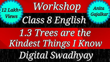 Workshop Class 8 English 1.3 Trees are the Kindest Things I Know । question answer 1.3 Trees are the