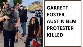 Garrett Foster who is a regular participant in Austin, TX Black Lives Matter protests, was killed