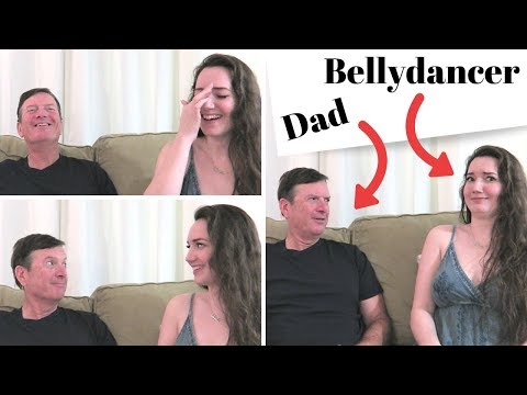 What My DAD Thinks About My BELLYDANCE