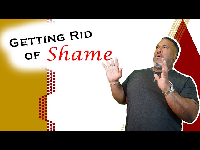 Getting Rid of Shame