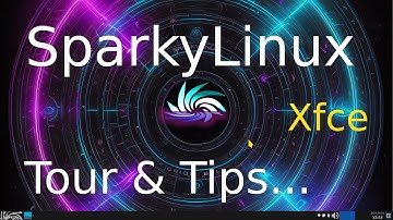 SparkyLinux - Xfce - New Version 7.1 Tour & Tips.