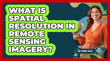 What Is Spatial Resolution in Remote Sensing Imagery?