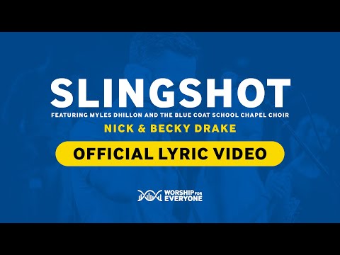 Nick & Becky Drake - Slingshot (Worship For Everyone Official Lyric Video)