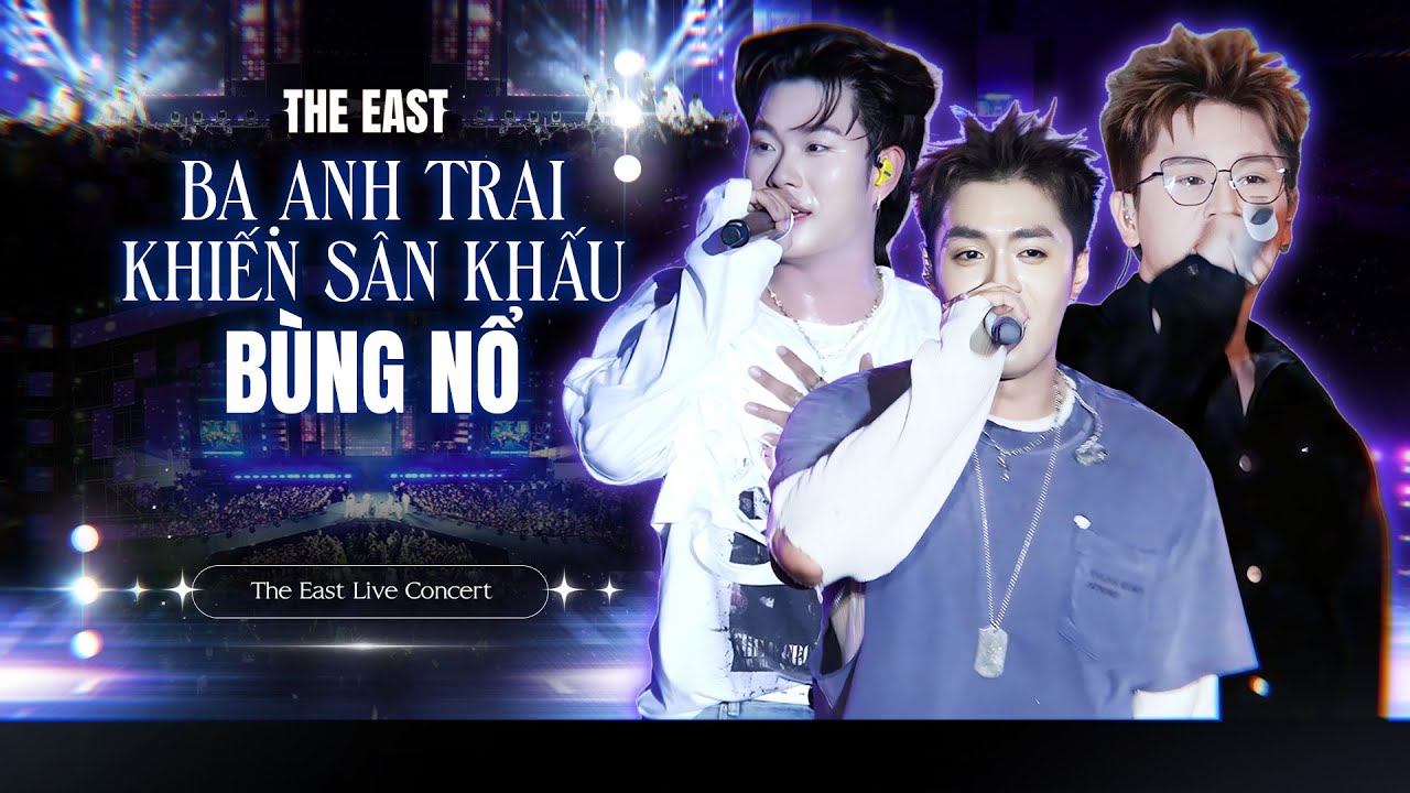 Playlist Ba Anh Trai Khiến Sân Khấu The East Live Concert Bùng Nổ | B Ray, Negav, Dương Domic
