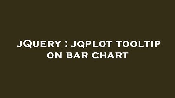 jQuery : jqplot tooltip on bar chart